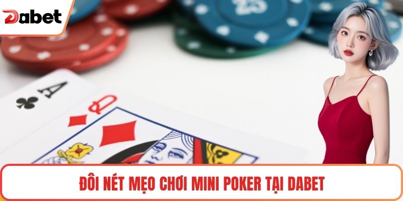 Mẹo Chơi Mini Poker Tại Dabet Nâng Cao Dễ Thắng Nhất 1 Đôi nét Mẹo chơi Mini Poker tại Dabet
