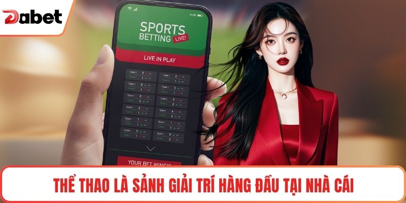 Giới Thiệu Nhà Cái Dabet Và Hành Trình Phát Triển Uy Tín 2 Thể thao là sảnh giải trí hàng đầu tại nhà cái